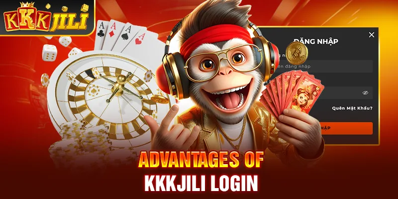 Advantages of Kkkjili login