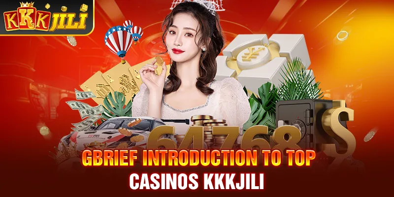 GBrief introduction to top casinos kkkjili 