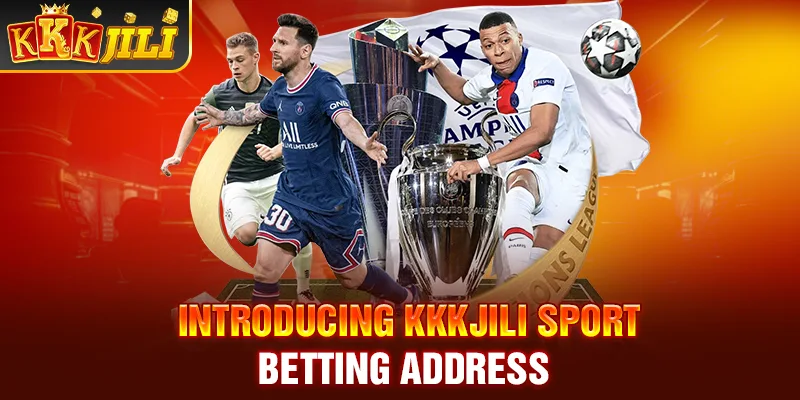 Introducing Kkkjili sport betting address