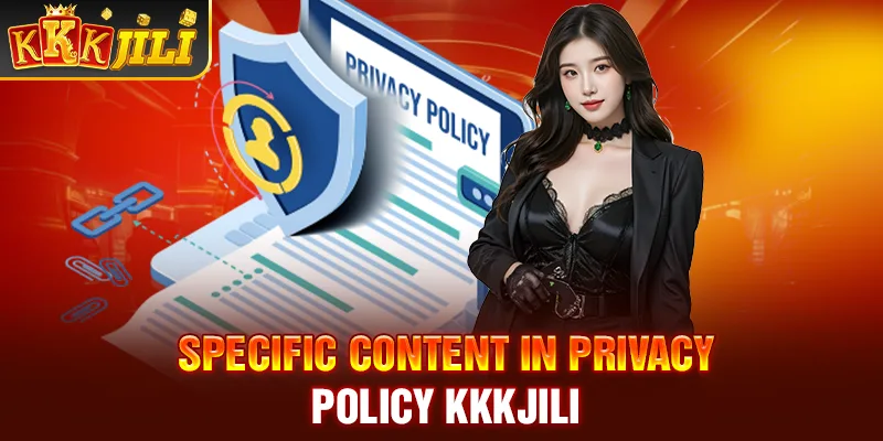 Specific content in privacy policy kkkjili