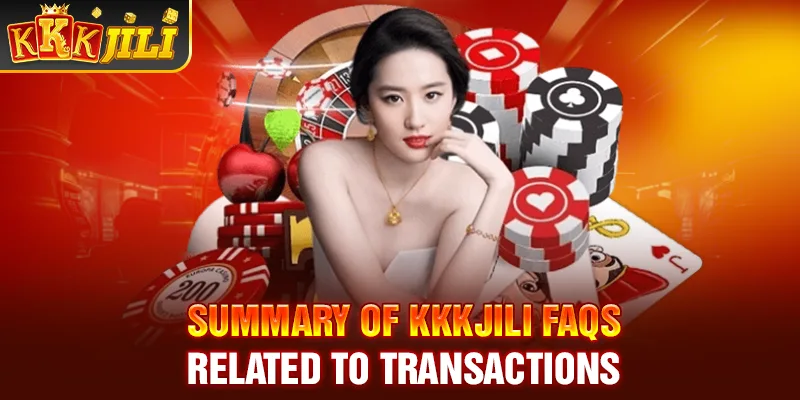 Summary of kkkjili FAQs related to transactions