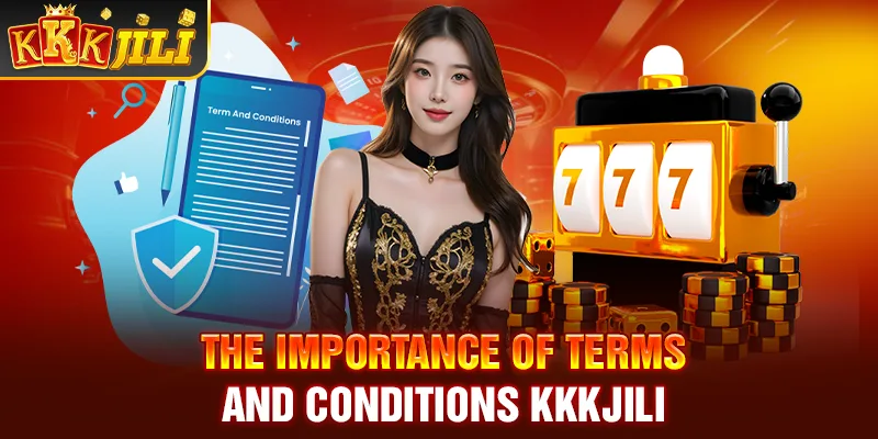 The importance of Terms and conditions Kkkjili 